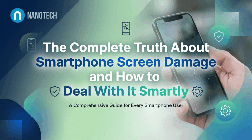 The Complete Truth About Smartphone Screen Damage and How to Deal With It Smartly